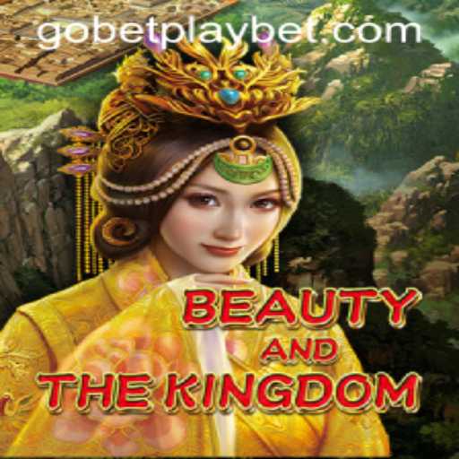 Explore the Enchanting World of BeautyAndTheKingdom: A New Era of Gobetplay