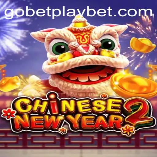 Exploring the Thrilling World of CHINESENEWYEAR2 on Gobetplay