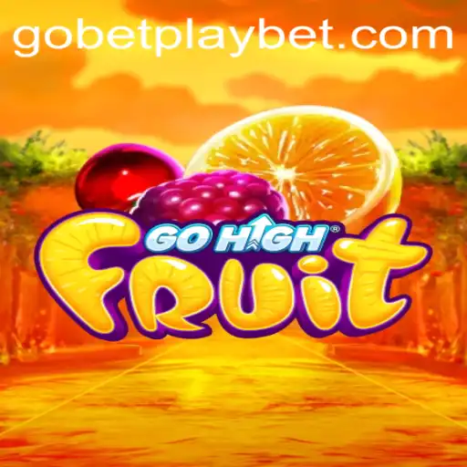 Exploring GoHighFruit: The Exciting World of Gobetplay