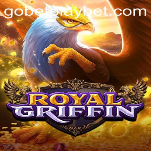 Exploring the Adventurous World of RoyalGriffin in Gobetplay